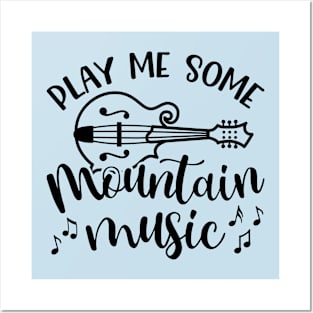 Play Me Some Mountain Music Mandolin Posters and Art